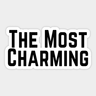 The Most Charming Positive Feeling Delightful Pleasing Pleasant Agreeable Likeable Endearing Lovable Adorable Cute Sweet Appealing Attractive Typographic Slogans for Man’s & Woman’s Sticker